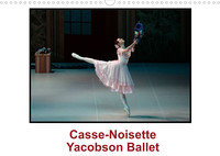 CASSE-NOISETTE YACOBSON BALLET (CALENDRIER MURAL 2022 DIN A3 HORIZONTAL) - CASSE NOISETTE, CREE EN 1