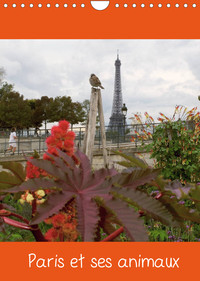 PARIS ET SES ANIMAUX (CALENDRIER MURAL 2022 DIN A4 VERTICAL) - PHOTOS DE PARIS AVEC SES OISEAUX, SES