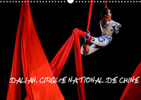 DALIAN, CIRQUE NATIONAL DE CHINE (CALENDRIER MURAL 2022 DIN A3 HORIZONTAL) - LA PARTITION ROMANTIQUE