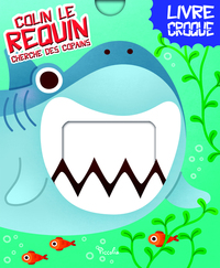 COLIN LE REQUIN - CHERCHE DES COPAINS