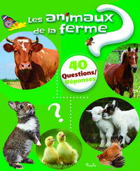 LES ANIMAUX DE LA FERME - 40 QUESTIONS/REPONSES