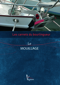 CARNETS-BOURLINGUEUR LE MOUILLAGE