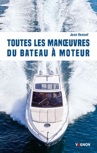 TOUTES LES MANOEUVRES DU BATEAU A MOTEUR