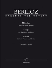 HECTOR BERLIOZ : MELODIES VOLUME 2. VOIX HAUTE - CHANT PIANO