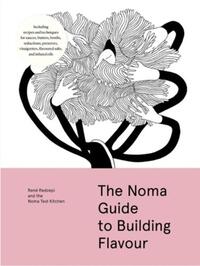 The Noma Guide to Building Flavour /anglais