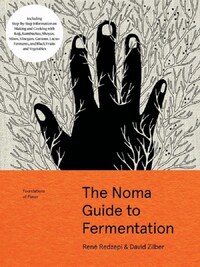 THE NOMA GUIDE TO FERMENTATION /ANGLAIS