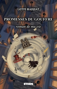 PROMESSES DU GOUFFRE - ROMAN DE MA VIE
