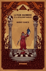 LA FRANC-MACONNERIE ET LA REVOLUTION FRANCAISE