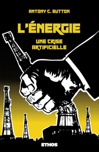 L'ENERGIE - UNE CRISE ARTIFICIELLE