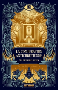 LA CONJURATION ANTICHRETIENNE - (TOMES 1, 2 & 3)