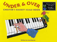 CAROL BARRATT: UNDER AND OVER - CHESTER'S EASIEST SCALE BOOK PIANO
