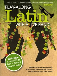 PLAY-ALONG LATIN WITH A LIVE BAND! - TRUMPET TROMPETTE+CD