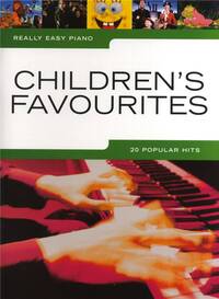 REALLY EASY PIANO: CHILDREN S FAVOURITES PIANO