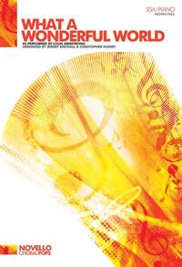 LOUIS ARMSTRONG: WHAT A WONDERFUL WORLD (SSA/PIANO)