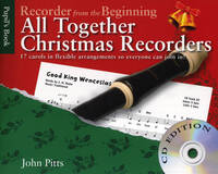 JOHN PITTS: RECORDER FROM THE BEGINNING - ALL TOGETHER CHRISTMAS RECORDERS (BOOK/CD) +CD