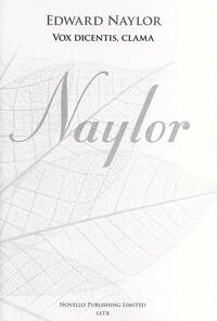 EDWARD NAYLOR: VOX DICENTIS, CLAMA (NEW ENGRAVING) CHANT