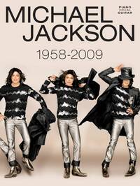 MICHAEL JACKSON: 1958 TO 2009 PIANO, VOIX, GUITARE