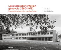 Les Cycles d'orientation genevois (1960-1978) - Une expérience pionnière en préfabrication