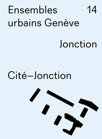 Ensembles urbains Genève - Cité-Jonction - N° 14