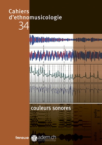 CAHIERS D'ETHNOMUSICOLOGIE - COULEURS SONORES - VOLUME 34