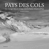 PAYS DES COLS - UN VOYAGE DANS LE TEMPS VERS LA SUISSE D'AUJOURD'HUI