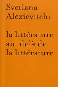 LA LITTERATURE AU-DELA DE LA LITTERATURE: AUTOUR DE SVETLANA