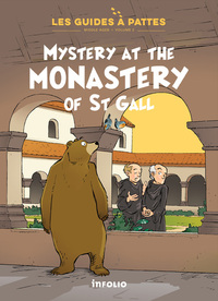 MYSTERY AT THE MONASTERY OF ST GALL - LES GUIDES A PATTES - VOLUME 2