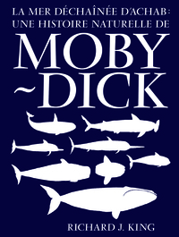 LA MER DECHAINEE D ACHAB: UNE HISTOIRE NATURELLE DE MOBY-DIC