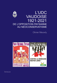 L'UDC VAUDOISE 1921-2021 - DE L'OPPOSITION PAYSANNE AU NEOCONSERVATISME