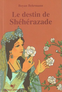 DESTIN DE SHEHERAZADE, (LE)