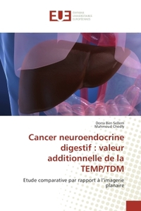 Cancer neuroendocrine digestif : valeur additionnelle de la TeMP/TDM