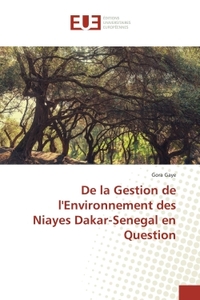 De la Gestion de l'Environnement des Niayes Dakar-Senegal en Question