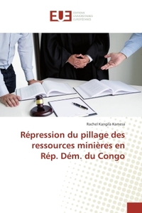 Repression du pillage des ressources minieres en Rep. Dem. du Congo