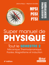 SUPER MANUEL DE PHYSIQUE TOUT LE SEMESTRE 2 - MPSI,PCSI,PTSI