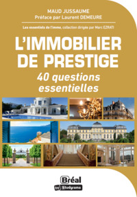 LES ESSENTIELS DE L'IMMO - L'IMMOBILIER DE PRESTIGE - 40 QUESTIONS ESSENTIELLES