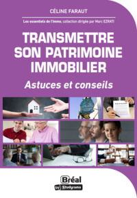 Transmettre son patrimoine immobilier