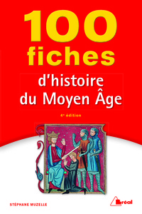 100 fiches d'histoire du moyen âge