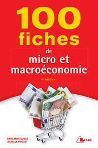 100 fiches pour comprendre la micro et macro économie