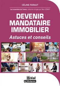 LES ESSENTIELS DE L'IMMO - DEVENIR MANDATAIRE IMMOBILIER - ASTUCES ET CONSEILS