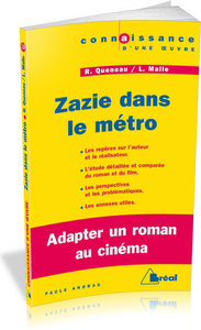 ZAZIE DANS LE METRO - QUENEAU / MALLE - PROGRAMMES TERMINALES 2013