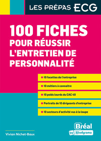 LES PREPAS ECG - 100 FICHES POUR REUSSIR L'ENTRETIEN DE PERSONNALITE - 10 FACETTES DE L'ENTREPRISE,