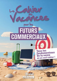Le cahier de vacances pour les futurs commerciaux