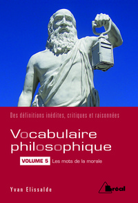Le vocabulaire philosophique (volume 5)