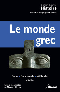 LE MONDE GREC - COURS DOCUMENTS METHODES 4E EDITION