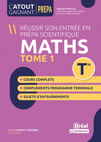 Réussir son entrée en prépa scientifique Maths - Tome 1 Tle