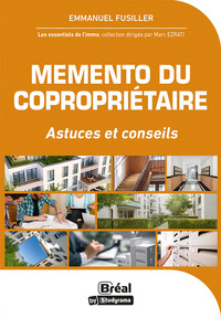LES ESSENTIELS DE L'IMMO - MEMENTO DU COPROPRIETAIRE - ASTUCES ET CONSEILS