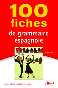 100 FICHES DE GRAMMAIRE ESPAGNOLE