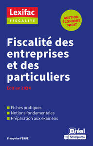 LEXIFAC - FISCALITE DES ENTREPRISES ET DES PARTICULIERS - EDITION 2024