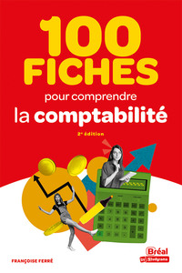 100 fiches pour comprendre la comptabilité