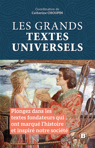 HORS COLLECTION BREAL - LES GRANDS TEXTES UNIVERSELS - PLONGEZ DANS LES TEXTES FONDATEURS QUI ONT MA